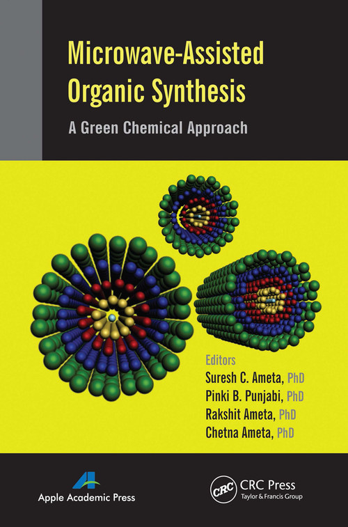 Microwave-Assisted Organic Synthesis (A Green Chemical Approach) - 9781774633557 by Suresh C. Ameta, Pinki B. Punjabi, Rakshit Ameta, Chetna Ameta, 9781774633557