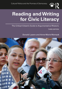 Reading and Writing for Civic Literacy (The Critical Citizen's Guide to Argumentative Rhetoric, Brief Edition) - 9780415793667 by Donald Lazere, Anne-Marie Womack, 9780415793667