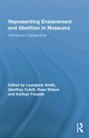 Representing Enslavement and Abolition in Museums (Ambiguous Engagements) - 9781138802261 by Laurajane Smith, Geoff Cubitt, Kalliopi Fouseki, Ross Wilson, 9781138802261