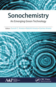 Sonochemistry (An Emerging Green Technology) - 9781774630709 by Suresh C. Ameta, Rakshit Ameta, Garima Ameta, 9781774630709