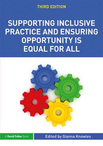 Supporting Inclusive Practice and Ensuring Opportunity is Equal for All - 9781138674387 by Gianna Knowles, 9781138674387