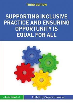 Supporting Inclusive Practice and Ensuring Opportunity is Equal for All - 9781138674387 by Gianna Knowles, 9781138674387