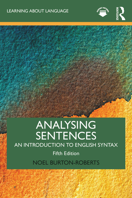 Analysing Sentences (An Introduction to English Syntax) by Noel Burton-Roberts, 9780367633752