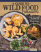 A Guide to Wild Food Foraging (Proper Techniques for Finding and Preparing Nature's Flavorful Edibles) by David Squire, 9781504801355