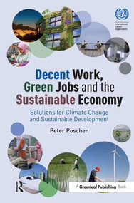 Decent Work, Green Jobs and the Sustainable Economy (Solutions for Climate Change and Sustainable Development) - 9781783534494 by Peter Poschen, 9781783534494
