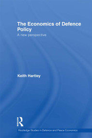 The Economics of Defence Policy (A New Perspective) - 9780415750196 by Keith Hartley, 9780415750196