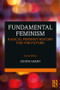 Fundamental Feminism (Radical Feminist History for the Future) - 9781138960466 by Judith Grant, 9781138960466