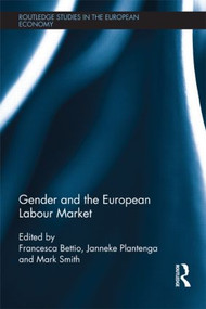 Gender and the European Labour Market by Francesca Bettio, Janneke Plantenga, Mark Smith, 9781138901285