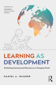 Learning as Development (Rethinking International Education in a Changing World) - 9781848726079 by Daniel A. Wagner, 9781848726079