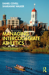 Managing Intercollegiate Athletics - 9780367722111 by Daniel Covell, Sharianne Walker, 9780367722111