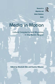 Media in Motion (Cultural Complexity and Migration in the Nordic Region) - 9781138279469 by Elisabeth Eide, Kaarina Nikunen, 9781138279469