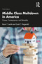Middle Class Meltdown in America (Causes, Consequences, and Remedies) by Kevin T Leicht, Scott T Fitzgerald, 9780367459116