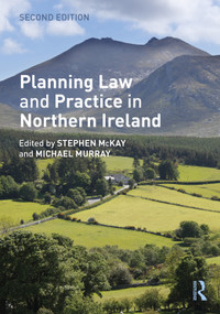 Planning Law and Practice in Northern Ireland by Stephen McKay, Michael Murray, 9781032110738