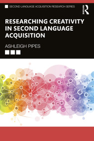 Researching Creativity in Second Language Acquisition - 9780367504588 by Ashleigh Pipes, 9780367504588