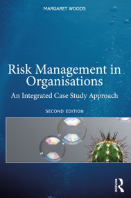 Risk Management in Organisations (An Integrated Case Study Approach) - 9781138632318 by Margaret Woods, 9781138632318