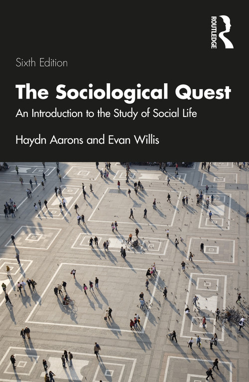 The Sociological Quest (An Introduction to the Study of Social Life) by Haydn Aarons, Evan Willis, 9781032327099