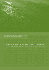 Tourism, Creativity and Development by Greg Richards, Julie Wilson, 9781138010628