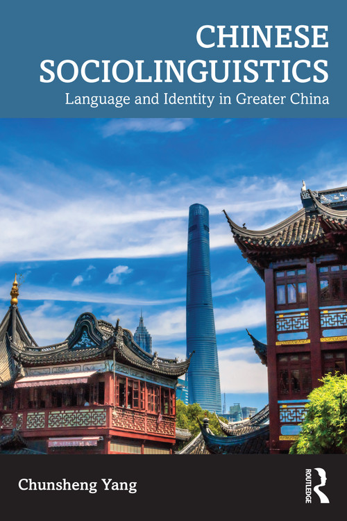 Chinese Sociolinguistics (Language and Identity in Greater China) - 9781032382425 by Chunsheng Yang, 9781032382425