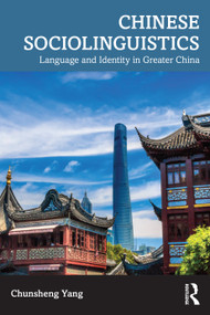 Chinese Sociolinguistics (Language and Identity in Greater China) - 9781032382425 by Chunsheng Yang, 9781032382425