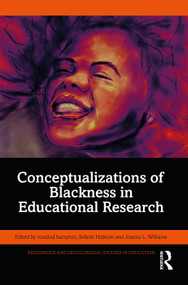 Conceptualizations of Blackness in Educational Research - 9781032441245 by rosalind hampton, Sefanit Habtom, Joanna L. Williams, 9781032441245