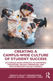 Creating a Campus-Wide Culture of Student Success by Ronald E. Hallett, Adrianna Kezar, Joseph A. Kitchen, Rosemary J. Perez, 9781032581514