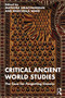 Critical Ancient World Studies (The Case for Forgetting Classics) by Mathura Umachandran, Marchella Ward, 9781032120119