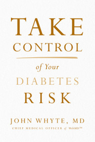 Take Control of Your Diabetes Risk - 9780785240679 by John Whyte, MD, MPH, 9780785240679