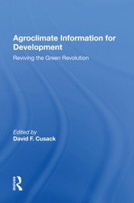 Agroclimate Information For Development (Reviving The Green Revolution) - 9780367169336 by David F. Cusack, 9780367169336