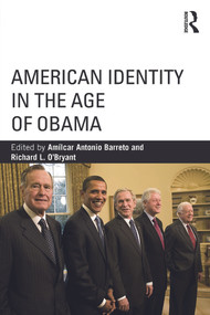 American Identity in the Age of Obama - 9780415725965 by Amílcar Antonio Barreto, Richard L. O'Bryant, 9780415725965