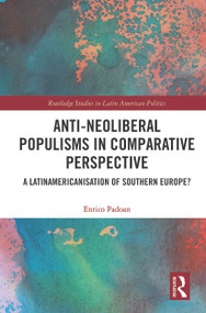 Anti-Neoliberal Populisms in Comparative Perspective (A Latinamericanisation of Southern Europe?) - 9780367620806 by Enrico Padoan, 9780367620806