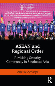 ASEAN and Regional Order (Revisiting Security Community in Southeast Asia) - 9780367641528 by Amitav Acharya, 9780367641528