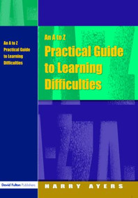 An A to Z Practical Guide to Learning Difficulties - 9781843122661 by Harry Ayers, Francesca Gray, 9781843122661