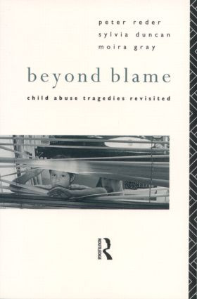 Beyond Blame (Child Abuse Tragedies Revisited) - 9780415066792 by Dr Peter Reder, Sylvia Duncan, Moira Gray, 9780415066792