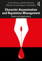 Character Assassination and Reputation Management (Theory and Applications) by Eric B. Shiraev, Jennifer Keohane, Martijn Icks, Sergei A. Samoilenko, 9781138609181
