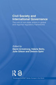 Civil Society and International Governance (The role of non-state actors in global and regional regulatory frameworks) - 9781138874268 by David Armstrong, Valeria Bello, Julie Gilson, Debora Spini, 9781138874268