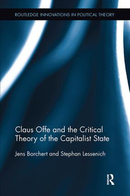 Claus Offe and the Critical Theory of the Capitalist State - 9781138599673 by Jens Borchert, Stephan Lessenich, 9781138599673