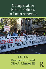 Comparative Racial Politics in Latin America - 9781138485303 by Kwame Dixon, Ollie A. Johnson III, 9781138485303