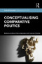 Conceptualising Comparative Politics - 9781138782921 by Anthony Petros Spanakos, Francisco Panizza, 9781138782921