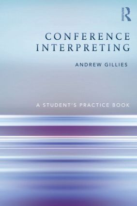 Conference Interpreting (A Student's Practice Book) - 9780415532365 by Andrew Gillies, 9780415532365