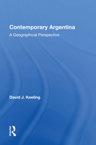 Contemporary Argentina (A Geographical Perspective) - 9780367160432 by David J Keeling, 9780367160432
