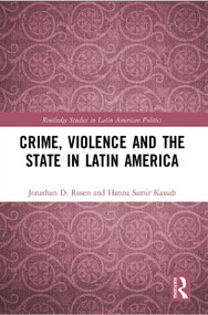 Crime, Violence and the State in Latin America - 9780367529451 by Jonathan D. Rosen, Hanna Samir Kassab, 9780367529451
