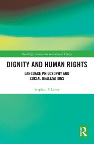 Dignity and Human Rights (Language Philosophy and Social Realizations) - 9781032241944 by Stephan P. Leher, 9781032241944