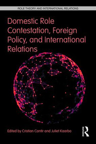 Domestic Role Contestation, Foreign Policy, and International Relations - 9781138653818 by Cristian Cantir, Juliet Kaarbo, 9781138653818