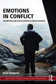 Emotions in Conflict (Inhibitors and Facilitators of Peace Making) - 9781138123427 by Eran Halperin, 9781138123427