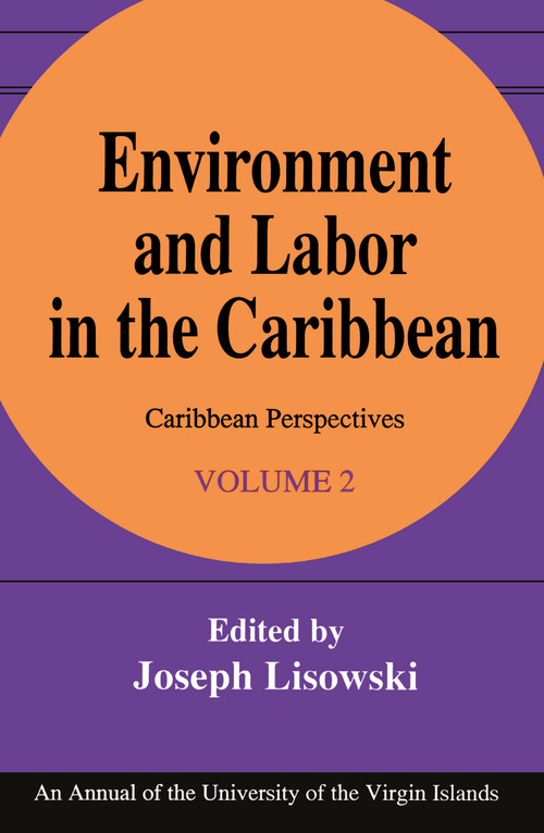 Environment and Labor in the Caribbean by Joseph Lisowski, 9781560005841