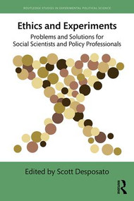 Ethics and Experiments (Problems and Solutions for Social Scientists and Policy Professionals) - 9781138909168 by Scott Desposato, 9781138909168