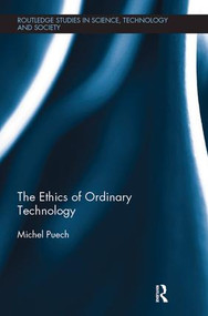 The Ethics of Ordinary Technology - 9781138486546 by Michel Puech, 9781138486546
