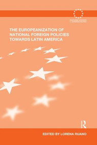 The Europeanization of National Foreign Policies towards Latin America - 9781138833180 by Lorena Ruano, 9781138833180