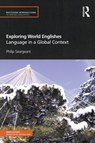 Exploring World Englishes (Language in a Global Context) - 9780415572101 by Philip Seargeant, 9780415572101