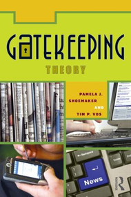 Gatekeeping Theory - 9780415981392 by Pamela J. Shoemaker, Timothy Vos, 9780415981392